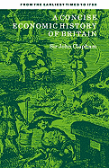 A Concise Economic History of Britain: From the Earliest Times to 1750