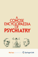 A Concise Encyclopaedia of Psychiatry