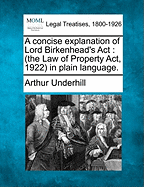 A Concise Explanation of Lord Birkenhead's ACT (the Law of Property ACT, 1922) in Plain Language