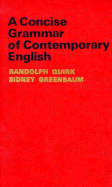 A Concise Grammar of Contemporary English - Quirk, Randolph, and Greenbaum, Sidney