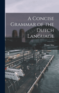 A Concise Grammar of the Dutch Language