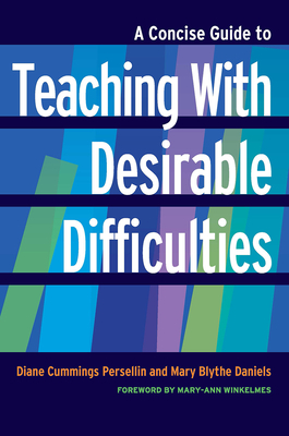 A Concise Guide to Teaching With Desirable Difficulties - Persellin, Diane Cummings, and Daniels, Mary Blythe