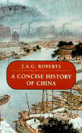 A Concise History of China - Roberts, J A G