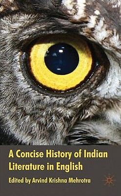 A Concise History of Indian Literature in English - Mehrotra, A (Editor)