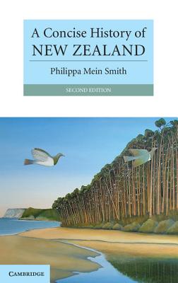A Concise History of New Zealand - Mein Smith, Philippa