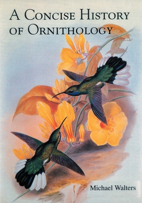 A Concise History of Ornithology - Walters, Michael, Dr.