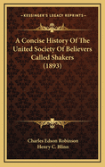 A Concise History of the United Society of Believers Called Shakers (1893)