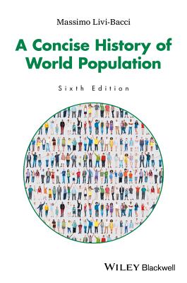 A Concise History of World Population - Livi-Bacci, Massimo