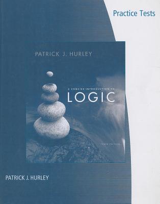 A Concise Introduction to Logic - Practice Tests - Hurley, Patrick