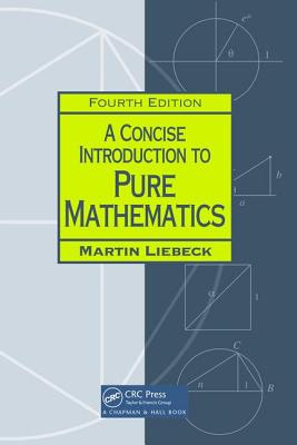 A Concise Introduction to Pure Mathematics - Liebeck, Martin