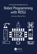 A Concise Introduction to Robot Programming with Ros2