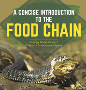 A Concise Introduction to the Food Chain Ecology Books Grade 3 Children's Environment Books