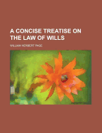 A Concise Treatise on the Law of Wills