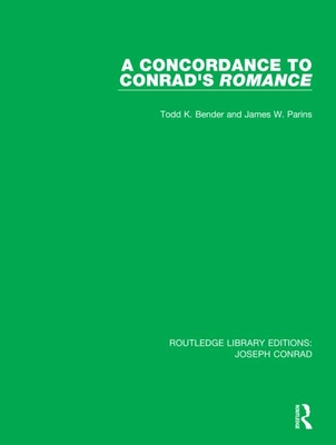 A Concordance to Conrad's Romance - Bender, Todd K., and Parins, James W.