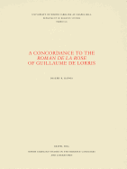 A concordance to the Roman de la Rose of Guillaume de Lorris