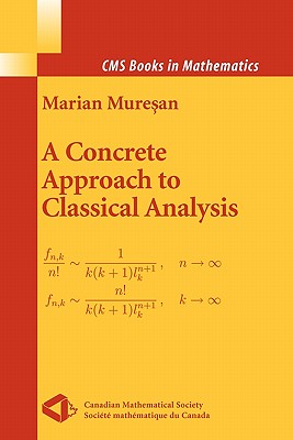 A Concrete Approach to Classical Analysis - Muresan, Marian