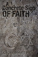 A Concrete Sign of Faith: Proof of the Existence of God