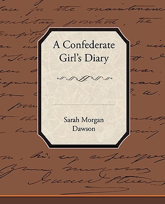 A Confederate Girl S Diary - Dawson, Sarah Morgan