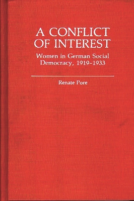 A Conflict of Interest: Women in German Social Democracy, 1919-1933 - Pore, Renate