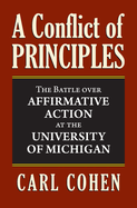 A Conflict of Principles: The Battle Over Affirmative Action at the University of Michigan