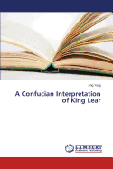 A Confucian Interpretation of King Lear