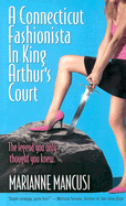 A Connecticut Fashionista in King Arthur's Court