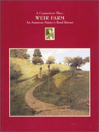 A Connecticut Place: Weir Farm, an American Painter's Rural Retreat - Cikovsky, Nicolai, Jr.