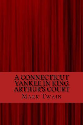 A Connecticut Yankee in King Arthur's Court - Twain, Mark