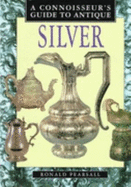 A Connoisseur's Guide to Antique Silver