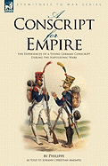 A Conscript for Empire: The Experiences of a Young German Conscript During the Napoleonic Wars