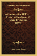 A Consideration of Prayer from the Standpoint of Social Psychology (1908)