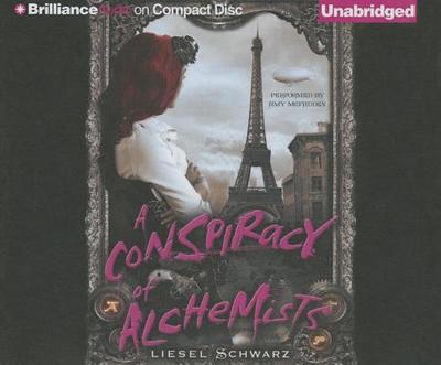 A Conspiracy of Alchemists - Schwarz, Liesel, and McFadden, Amy (Read by)