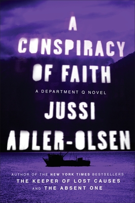 A Conspiracy of Faith: A Department Q Novel - Adler-Olsen, Jussi