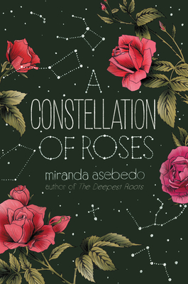 A Constellation of Roses - Asebedo, Miranda