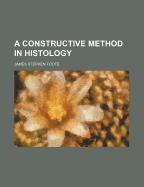 A Constructive Method in Histology