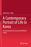 A Contemporary Portrait of Life in Korea: Researching Recent Social and Political Trends