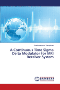 A Continuous Time SIGMA Delta Modulator for MRI Receiver System