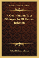 A Contribution To A Bibliography Of Thomas Jefferson