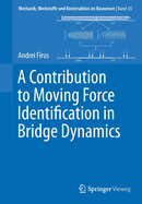 A Contribution to Moving Force Identification in Bridge Dynamics