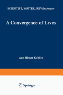 A Convergence of Lives: Sofia Kovalevskaia: Scientist, Writer, Revolutionary