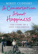 A Conversation About Happiness: The Story of a Lost Childhood