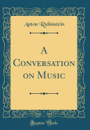 A Conversation on Music (Classic Reprint)