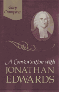 A Conversation with Jonathan Edwards