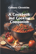 A Cookbook and Cooking Companion: Culinary Chronicles