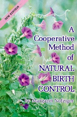 A Cooperative Method of Natural Birth Control - Nofziger, Margaret