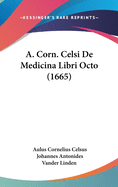 A. Corn. Celsi de Medicina Libri Octo (1665)