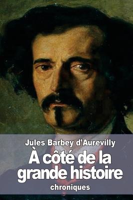 A Cote de La Grande Histoire - D'Aurevilly, Jules Barbey, Professor