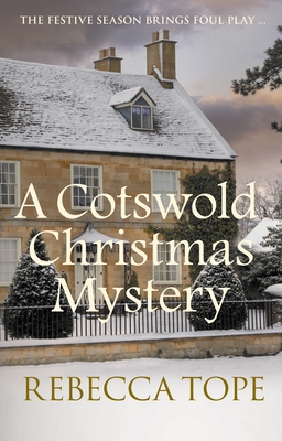 A Cotswold Christmas Mystery: The Intriguing Cosy Crime Series - Tope, Rebecca