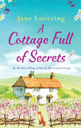 A Cottage Full of Secrets: Escape to the country for the perfect uplifting read