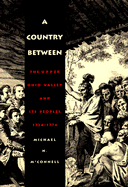 A Country Between: The Upper Ohio Valley and Its Peoples, 1724-1774